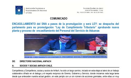 ENCASILLAMIENTO del SNA a pasos de la promulgación y será LEY: se despacha del parlamento para su promulgación “Ley de Cumplimiento Tributario” aprobando nueva planta y proceso de  encasillamiento del Personal del Servicio de Aduanas 